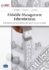 Il middle management infermieristico. Delineazione del ruolo alla luce dei recenti sviluppi in sanità libro