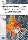 Elettromagnetismo e onde. Guida alla soluzione degli esercizi da Mazzoldi, Nigro, Voci-Fisica e Mazzoldi, Nigro, Voci-Elementi di Fisica. Con ebook libro