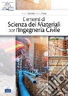 Elementi di scienza dei materiali per l'ingegneria civile libro