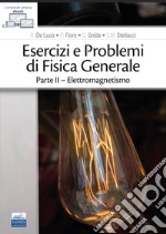 Esercizi e problemi di fisica generale. Vol. 2: Elettromagnetismo libro