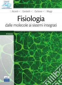Fisiologia: dalle molecole ai sistemi integrati libro