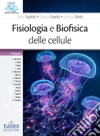 Fisiologia e biofisica delle cellule. Con QR code per approfondimenti libro