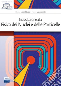 Introduzione alla fisica dei nuclei e delle particelle libro