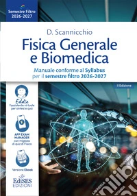 Fisica generale e biomedica. Manuale conforme al Syllabus per il semestre filtro 2026-2027. Con assistente virtuale libro