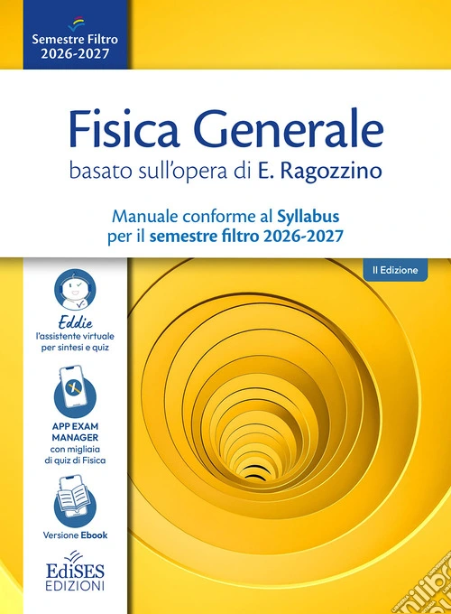 Fisica generale basato sull'opera di E. Ragozzino. Manuale conforme al Syllabus per il semestre filtro 2026- 2027. Con assistente virtuale