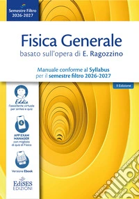 Fisica generale basato sull'opera di E. Ragozzino. Manuale conforme al Syllabus per il semestre filtro 2026- 2027. Con assistente virtuale libro