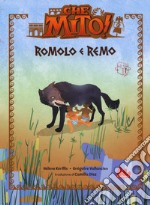 Romolo e Remo. Che mito! libro