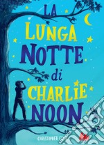 La lunga notte di Charlie Noon libro