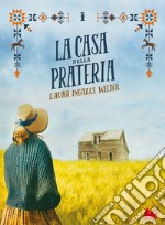 La casa nella prateria. Nuova ediz.. Vol. 1 libro