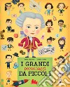 I grandi personaggi da piccoli libro