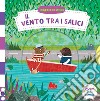 Il vento tra i salici. Scorri le fiabe. Ediz. a colori libro