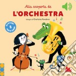 Alla scoperta de l'orchestra. Classici sonori. Ediz. a colori libro