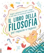 Il libro della filosofia per ragazze e ragazzi