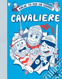 Cavaliere. Anche tu per un giorno