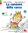 La canzone della cacca. Ediz. a colori libro di Piumini Roberto Caviezel Giovanni