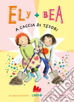 A caccia di tesori. Ely + Bea. Vol. 12 libro