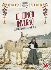 Il lungo inverno. La casa nella prateria. Nuova ediz.. Vol. 4 libro
