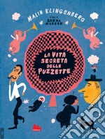 La vita segreta delle puzzette. Ediz. a colori libro