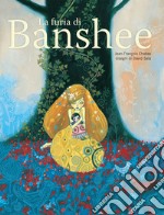 La furia di Banshee. Ediz. a colori