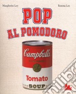 Pop al pomodoro. Ediz. a colori libro