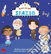 Spazio. Scorri gli eroi. Ediz. a colori libro