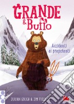 Grande & Buffo. Accidenti ai prepotenti. Vol. 5 libro