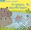 In acqua, piccolo Ippo! Scorri le storie. Ediz. a colori libro