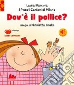 Dov'è il pollice? Ediz. a colori libro