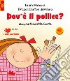 Dov'è il pollice? Ediz. a colori libro