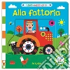 Alla fattoria. Libro nascondino. Ediz. a colori libro