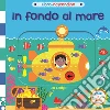 In fondo al mare. Libro nascondino. Ediz. a colori libro di Lodge Jo