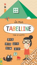 Le mie tabelline. Ediz. a colori libro