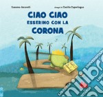 Ciao ciao esserino con la corona. Ediz. a colori