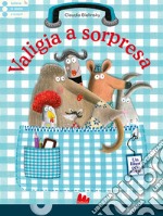 Valigia a sorpresa. Ediz. a colori libro