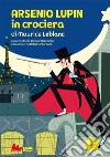Arsenio Lupin in crociera di Maurice Leblanc libro