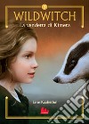 La vendetta di Kimera. Wildwitch. Nuova ediz.. Vol. 3 libro di Kaaberbøl Lene