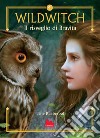 Il risveglio di Bravita. Wildwitch. Nuova ediz.. Vol. 4 libro