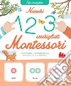 Numeri smerigliati Montessori libro di Santini Céline Kachel Vendula