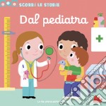 Dal pediatra. Scorri le storie. Ediz. a colori libro