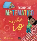 Sono un matematico anche io. Ediz. a colori libro