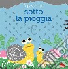 A passeggio sotto la pioggia. Ediz. a colori libro