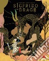 Sigfrido e il drago. Ediz. a colori libro