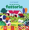 Gli animali della fattoria. Chi sei? Dove stai? Ediz. a colori libro