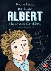 Mi chiamo Albert e ho un sacco di problemi
