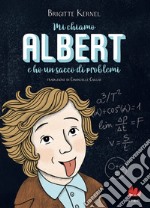 Mi chiamo Albert e ho un sacco di problemi