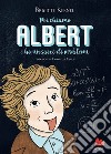 Mi chiamo Albert e ho un sacco di problemi libro di Kernel Brigitte