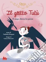 Il gatto Tutù. Il mago dietro le quinte libro