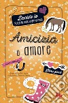 Amicizia o amore. Decido io. Libro gioco libro