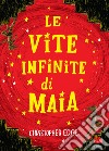 Le vite infinite di Maia libro