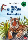Nella giungla di Sandokan . Nuova ediz. libro di Pratesi Fulco